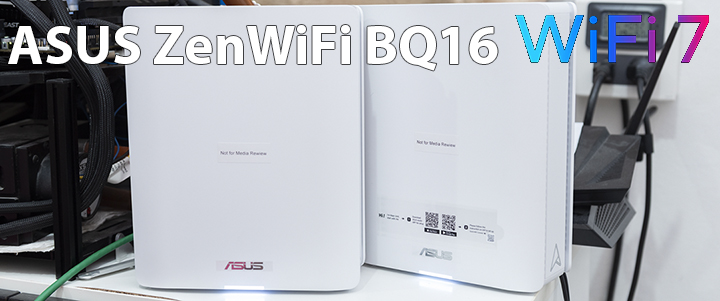 ASUS ZenWiFi BQ16 BE25000 Quad Band WiFi 7 Mesh Router Review ASUS ZenWiFi BQ16 BE25000 Quad Band WiFi 7 Mesh Router Review