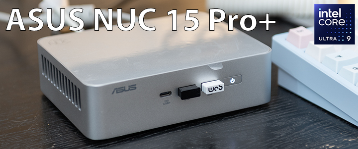 ASUS NUC 15 Pro+ Review ASUS NUC 15 Pro+ Review