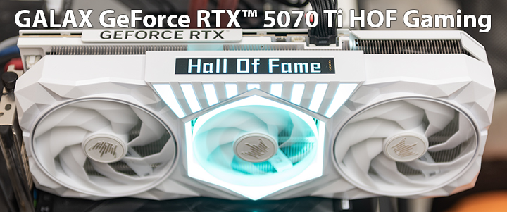 GALAX GeForce RTX™ 5070 Ti HOF Gaming Review