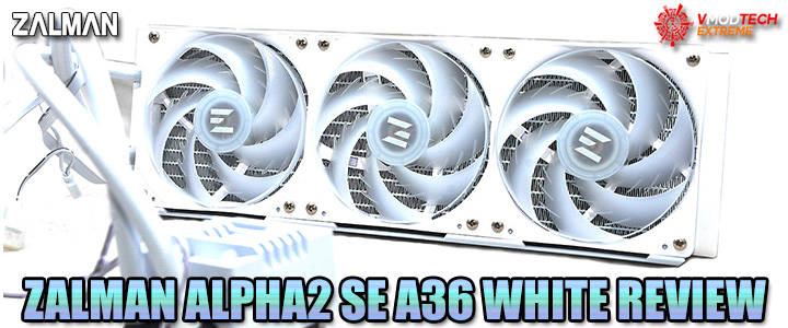 ZALMAN ALPHA2 SE A36 WHITE REVIEW