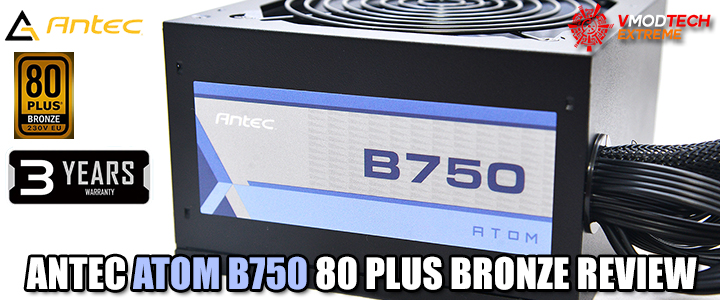 ANTEC ATOM B750 80 PLUS BRONZE REVIEW