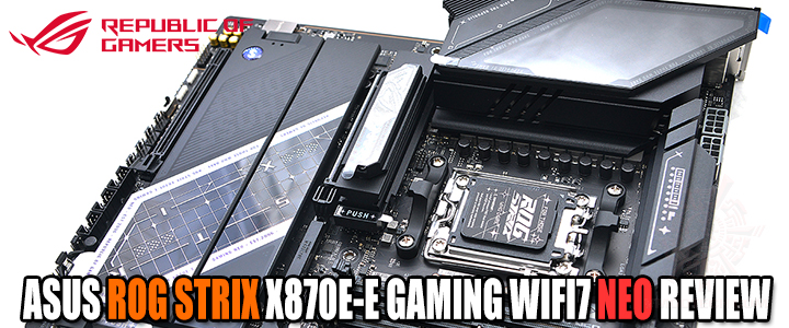 ASUS ROG STRIX X870E-E GAMING WIFI7 NEO REVIEW 