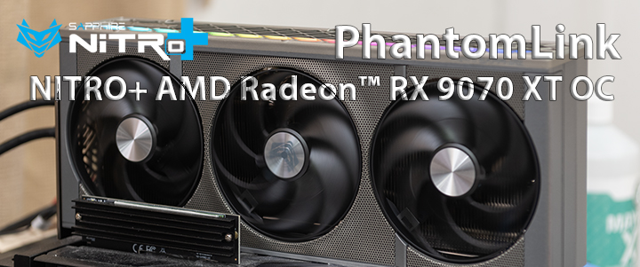 SAPPHIRE NITRO+ AMD Radeon™ RX 9070 XT OC PhantomLink Edition Review