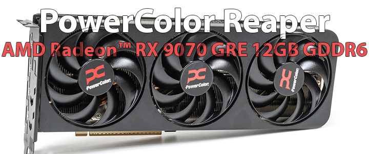 PowerColor Reaper AMD Radeon™ RX 9070 GRE 12GB GDDR6 Review