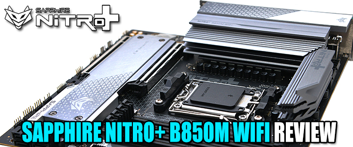 SAPPHIRE NITRO+ B850M WIFI REVIEW