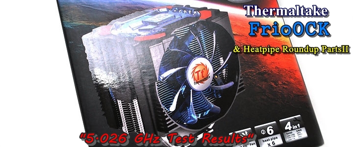 main Thermaltake Frio OCK : Heatpipe Roundup PartsII Review