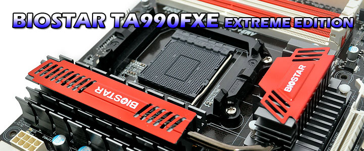 biostar ta990fxe extreme edition BIOSTAR TA990FXE Extreme Edition Motherboard Review
