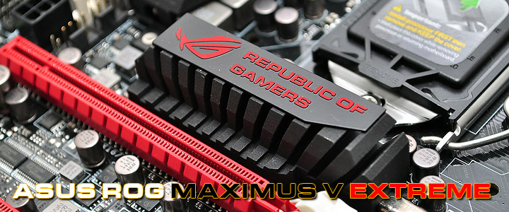 asus-rog-maximus-v-extreme asus rog maximus v extreme ASUS ROG MAXIMUS V EXTREME Motherboard Review Part 1