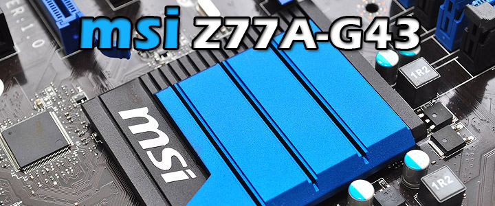 msi z77a g43 msi Z77A G43 Motherboard Review