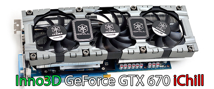 main1 main1 Inno3D iChill GeForce GTX 670 HerculeZ 3000 Review