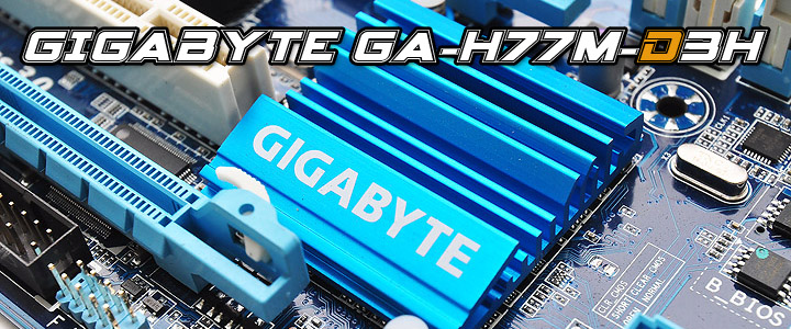 gigabyte ga h77m d3h GIGABYTE GA H77M D3H Micro ATX Motherboard Review