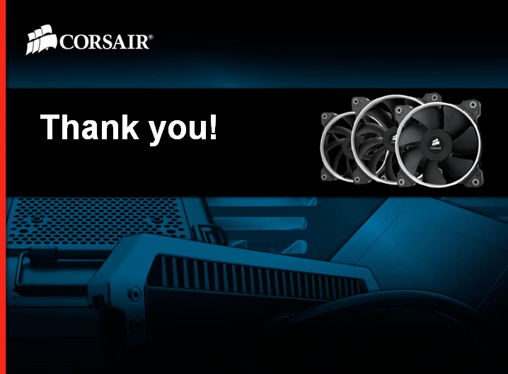 slide2 46 ชมงาน CORSAIR ผนึกกำลังร่วมกับ SCANNER จัดงาน CORSAIR H2/2013 Kick Off & Party Night