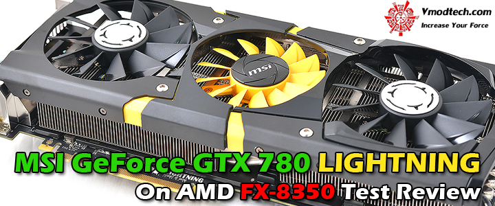 msi-geforce-gtx-780-lightning-on-amd-fx-8350-test-review msi geforce gtx 780 lightning on amd fx 8350 test review MSI GeForce GTX 780 LIGHTNING On AMD FX 8350 Test Review
