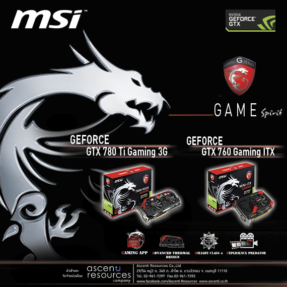 msi gtx 760 itx gtx 780ti Ascenti Resources เปิดตัวกราฟิกการ์ด “MSI” สำหรับเกมเมอร์ GTX 760 Gaming ITX และ GTX 780 Ti Gaming ที่มาพร้อมเทคโนโลยีใหม่ล่าสุด และความแรงอย่างสุดขั้ว