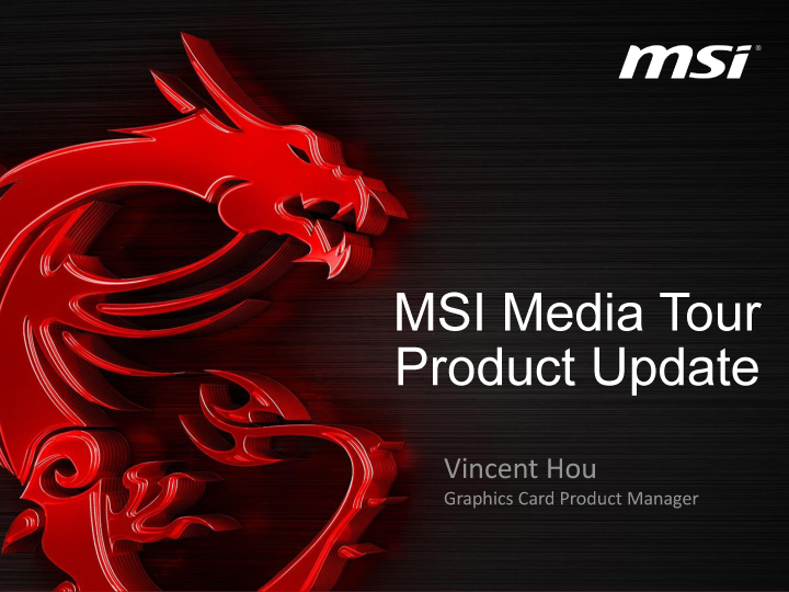 03 msi vga update final media 1 MSI Media Tour 2014 @ Ho Chi Minh City Vietnam