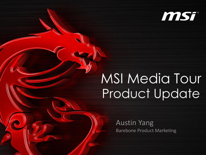 04 msi barebone nightblade update final media 1 MSI Media Tour 2014 @ Ho Chi Minh City Vietnam