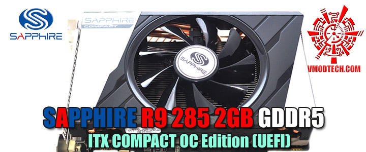 1 SAPPHIRE R9 285 2GB GDDR5 ITX COMPACT OC Edition UEFI Vmodtech Review Overclock Hardware Computer Notebook Marketplace