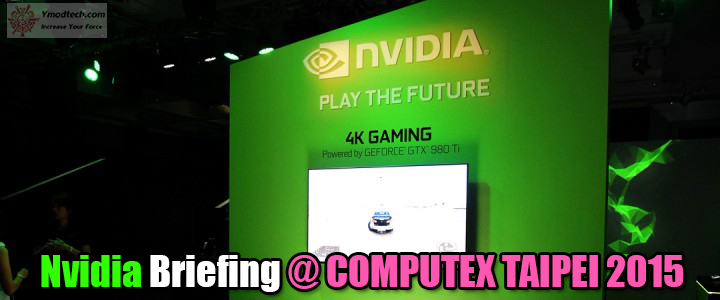 nvidiabriefing nvidiabriefing Conclusion of COMPUTEX TAIPEI 2015 reported by Vmodtech.com