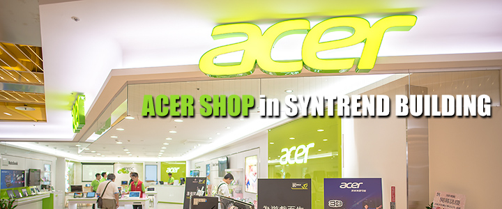 acer-shop-in-syntrend-building acer shop in syntrend building Conclusion of COMPUTEX TAIPEI 2015 reported by Vmodtech.com