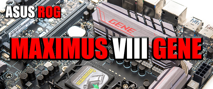 maximus viii gene ASUS ROG MAXIMUS VIII GENE Motherboard Review