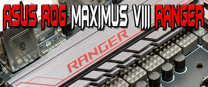 asus rog maximus viii ranger ASUS ROG MAXIMUS VIII RANGER Motherboard Review