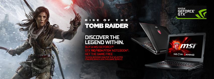 012 012 MSI Notebook Game Bundle with NVIDIA ซื้อโน๊ตบุ๊ครุ่นที่ใช้การ์ดจอ GTX 980, 980M หรือ 970M รับฟรี !“RISE OF THE TOMB RAIDERTM ”