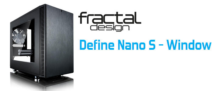 fractal design define nano s window Fractal Design Define Nano S Window