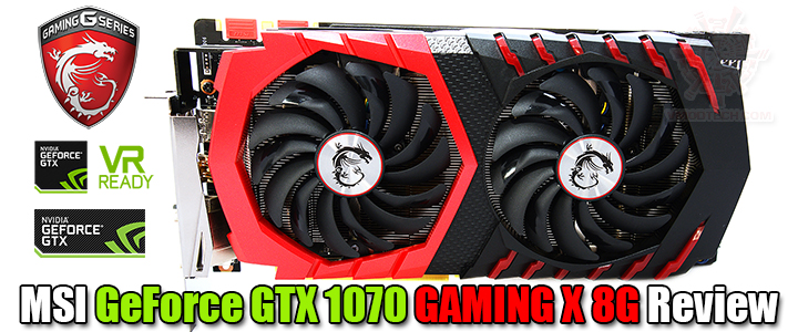msi geforce gtx 1070 gaming x 8g review MSI GeForce GTX 1070 GAMING X 8G Review