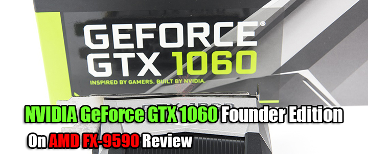 nvidia-geforce-gtx-1060-founder-edition-on-amd-fx-9590-review1 nvidia geforce gtx 1060 founder edition on amd fx 9590 review1 NVIDIA GeForce GTX 1060 Founder Edition On AMD FX 9590 Review