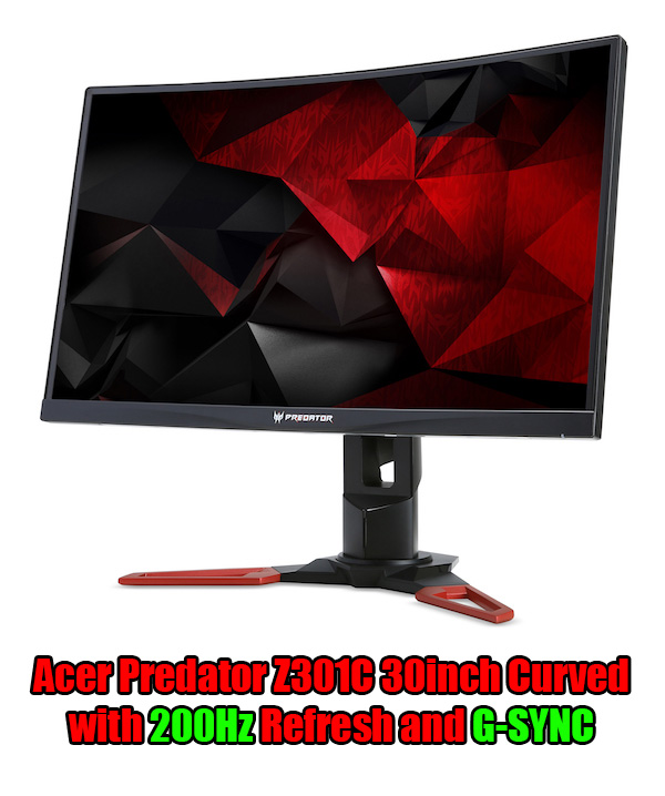 acer-predator-z301c-is-30inch-curved-va-panel-with-200hz-refresh-and-gsync acer predator z301c is 30inch curved va panel with 200hz refresh and gsync Acer Predator Z301C จอมอนิเตอร์โค้งขนาด 30 นิ้ว ที่มาพร้อมกับ G SYNC และอัตรารีเฟรชเรตที่สูงสุดถึง 200Hz!!!