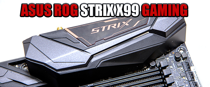 asus rog strix x99 gaming ASUS ROG STRIX X99 GAMING Motherboard Review