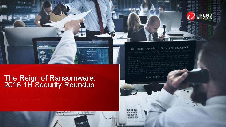 round-up-th-press-briefing-9-15_page_01 round up th press briefing 9 15 page 01 เทรนด์ไมโครเผยรายงานความปลอดภัยครึ่งปีแรก แสดงวิวัฒนาการของมัลแวร์เรียกค่าไถ่และอีเมลหลอกโอนเงิน