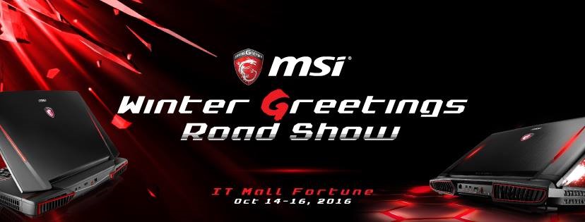 MSI Winter Greetings Road Show 14-16 ต.ค. 2559 @IT Mall Fortune ชั้น 3 