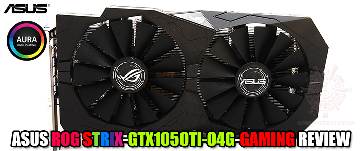 asus rog strix gtx1050ti o4g gaming review ASUS ROG STRIX GTX1050TI O4G GAMING REVIEW
