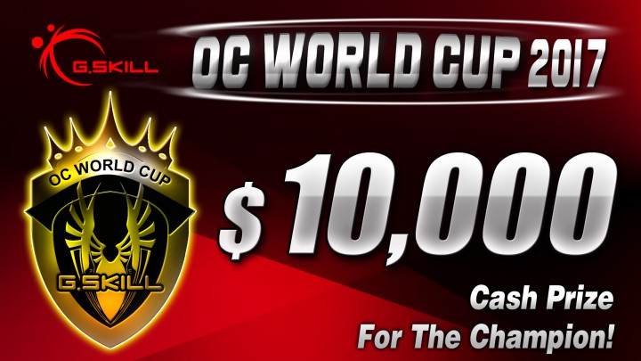 G.SKILL เปิดตัวงานแข่งขันโอเวอร์คล๊อก OC World Cup 2017 ชิงเงินรางวัลกว่า 10,000ดอลล่าสหรัฐฯ