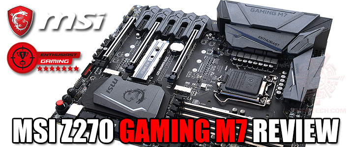msi z270 gaming m7 review MSI Z270 GAMING M7 REVIEW