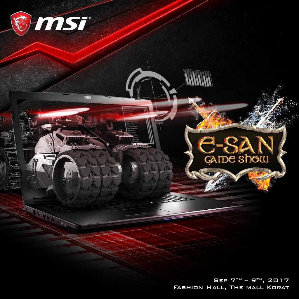 aw es MSI จัดงาน E San Game Show 2017 ณ ห้างสรรพสินค้าเดอะมอลล์ นครราชสีมา ชั้น 1 fashion Hall