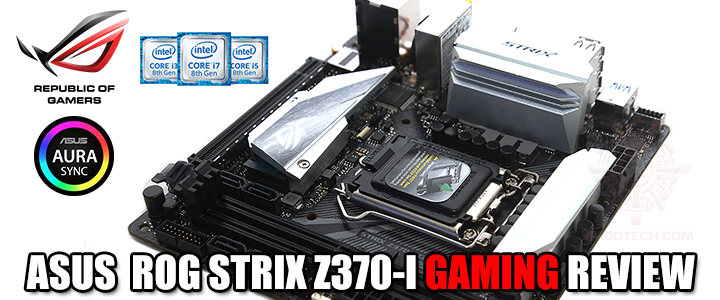 asus rog strix z370 i gaming review ASUS ROG STRIX Z370 I GAMING REVIEW
