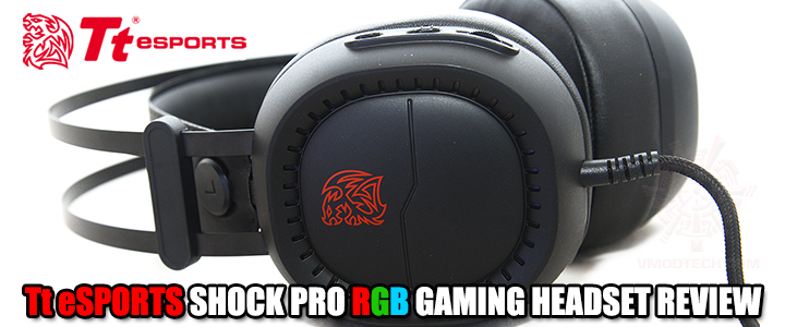 tt esports shock pro rgb gaming headset review Tt eSPORTS SHOCK PRO RGB GAMING HEADSET REVIEW