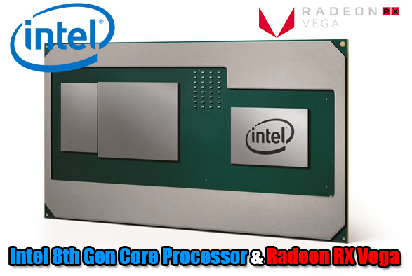 intel 8th gen core processor radeon rx vega Intel เปิดตัวซีพียูรุ่นใหม่ล่าสุดในรุ่น 8th Gen Core Processor ที่มากับการ์ดจอ Radeon RX Vega กับผลทดสอบนั้นแรงกว่า GTX 1060 ในรุ่นแล๊ปท๊อปกันเลยทีเดียว  