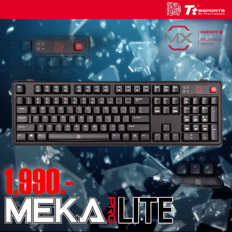 tt Tt eSPOTS By Thermaltake จัดโปรโมชั่นเอาใจคนรัก MX Cherry Blue Switch กับ Meka Pro lite ที่ราคาโดนอกโดนใจเพียง 1,990 บาท!!