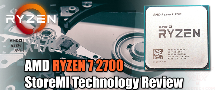 amd ryzen 7 2700 and storemi technology review AMD RYZEN 7 2700 and StoreMI Technology Review