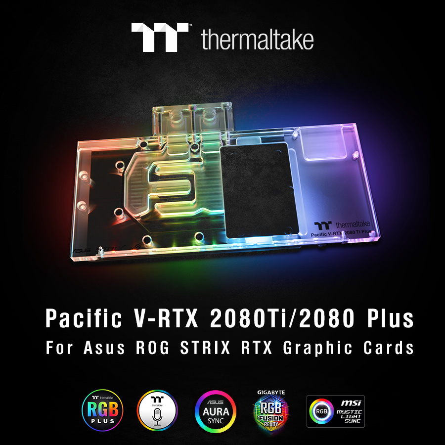 thermaltake-pacific-v-rtx-2080-plus-and-pacific-v-rtx-2080-ti-plus-asus-rog_1 thermaltake pacific v rtx 2080 plus and pacific v rtx 2080 ti plus asus rog 1 Thermaltake เปิดตัวบล๊อกน้ำการ์ดจอ Thermaltake Pacific V RTX 2080 Plus และ Pacific V RTX 2080 Ti Plus (ASUS ROG) ออกแบบมาสำหรับการ์ดจอ ASUS ROG STRIX RTX 2080/2080 Ti Graphic Cards โดยเฉพาะ!!