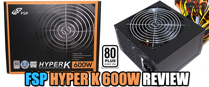 fsp hyper k 600w review FSP HYPER K 600W REVIEW