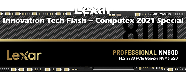 main13 Lexar Innovation Tech Flash – Computex 2021 Special 