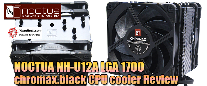 noctua nh u12a lga 1700 chromax black cpu cooler review NOCTUA NH U12A LGA 1700 chromax.black CPU cooler Review