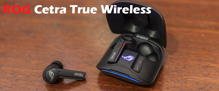 main1 ASUS ROG Cetra True Wireless Review