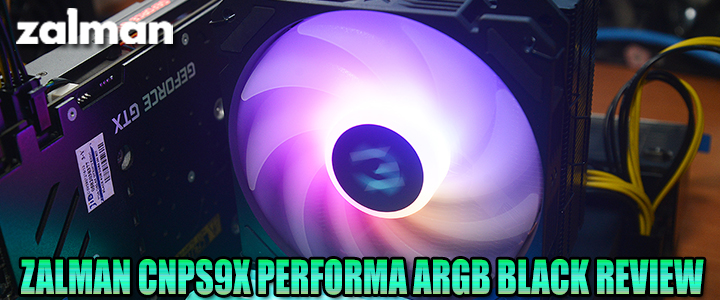 zalman-cnps9x-performa-argb-black-review