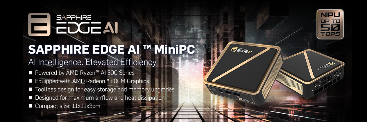 SAPPHIRE เปิดตัวซีรีส์ EDGE AI Mini PC ขุมพลังขนาดกะทัดรัดที่มาพร้อม AMD Ryzen™ AI และ 50-TOPS NPU 