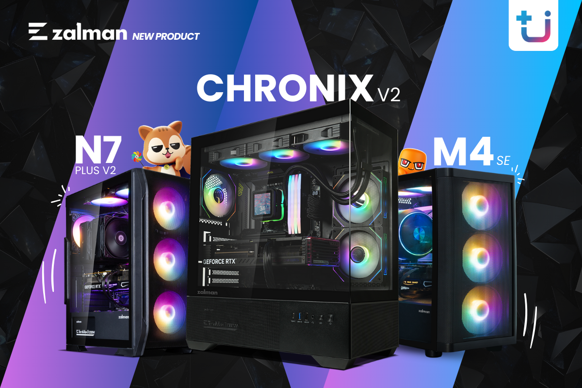 Ascenti เปิดตัวทัพเคส ZALMAN 3 รุ่นใหม่! CHRONIX V2 / M4 SE / N7 PLUS V2 นิยามใหม่ของความ 